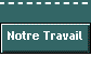 Notre Travail 